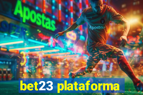 bet23 plataforma